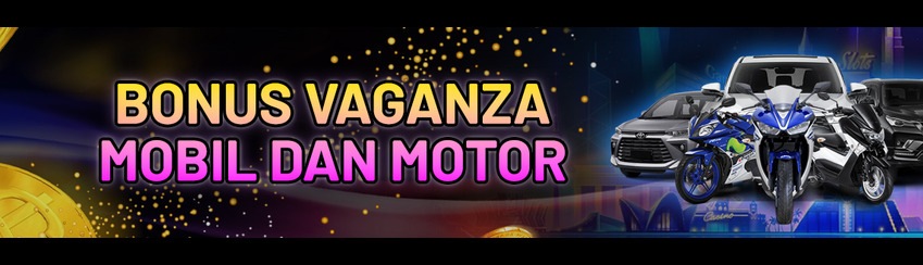 BONUS VAGANZA BERHADIAH MOBIL DAN MOTOR